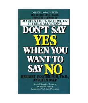 Don't Say Yes When You Want to Say No