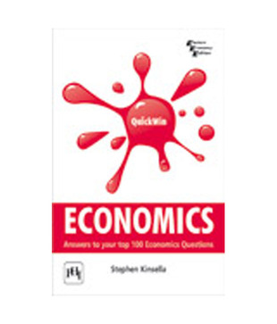 Quickwin Economics : Answers To Your Top 100 Economics Questions
