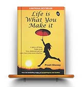 Life Is What You Make It by Preeti Shenoy  AT Rs. 99