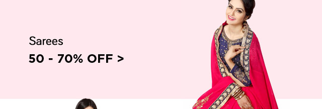 Sarees 50-70% off