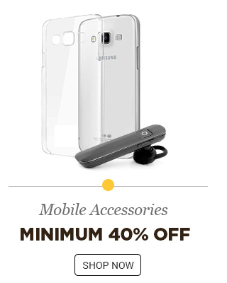 All Mobile Accessories Min 40% Off
