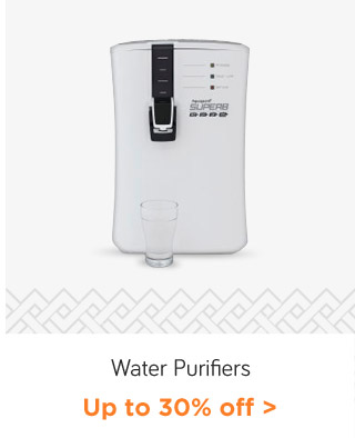 Water Purifiers - Up to 30% Off