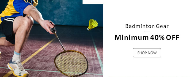 Badminton Gear - Min. 40% Off