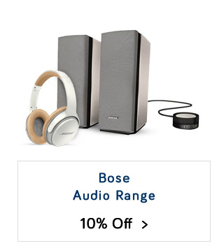 Save 10% on Bose Audio Range*