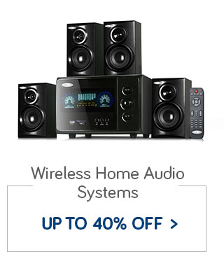 Wireless Home Audio Systems | Up to 40% off